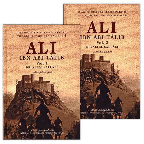 Ali Ibn Abi Talib (Volumes 1 and 2) by Dr. Ali M Sallabi