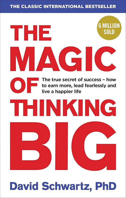 The Magic of Thinking Big — David J. Schwartz