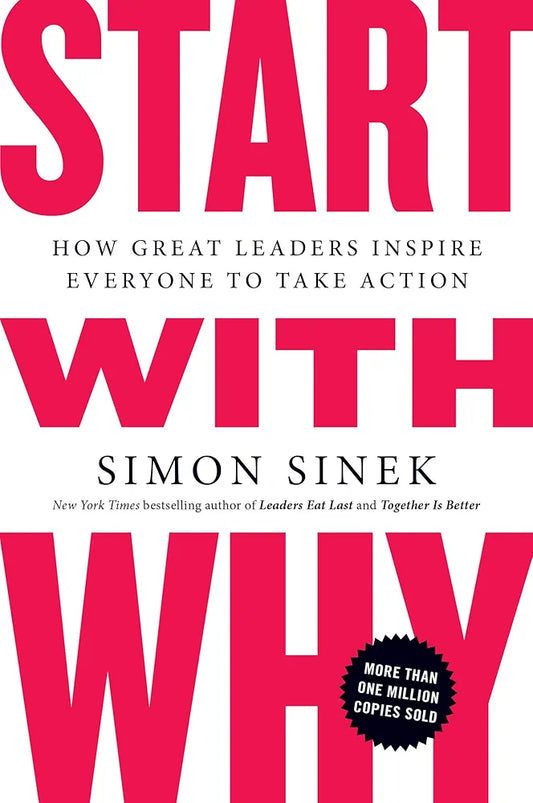 Start With Why — Simon Sinek