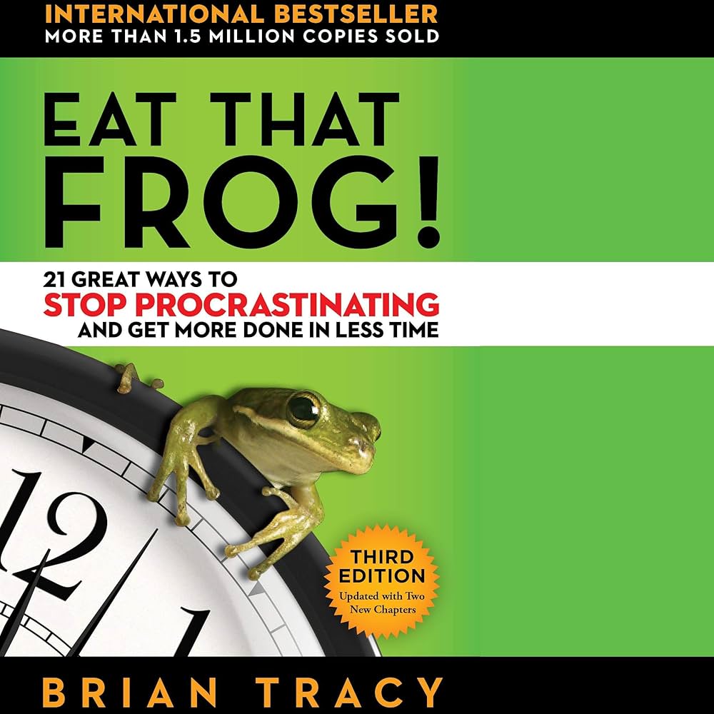 Eat That Frog — Brian Tracy