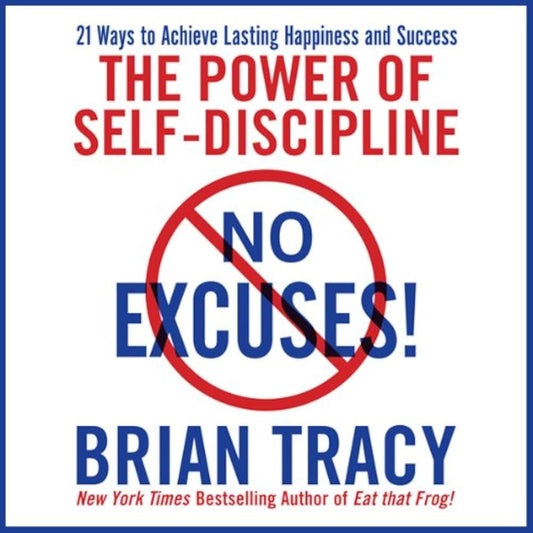 No Excuses! — Brian Tracy