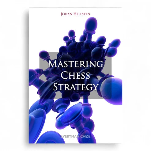 Mastering Chess Strategy by Johan Hellsten