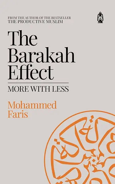 The Barakah Effect: More With Less by Mohammed Faris