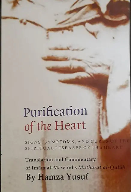 Purification of the Heart by Hamza Yusuf