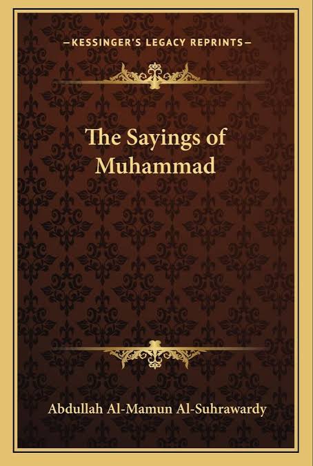The Sayings of Muhammad by Allama Sir Abdullah al-Mamun al-Suhrwardy