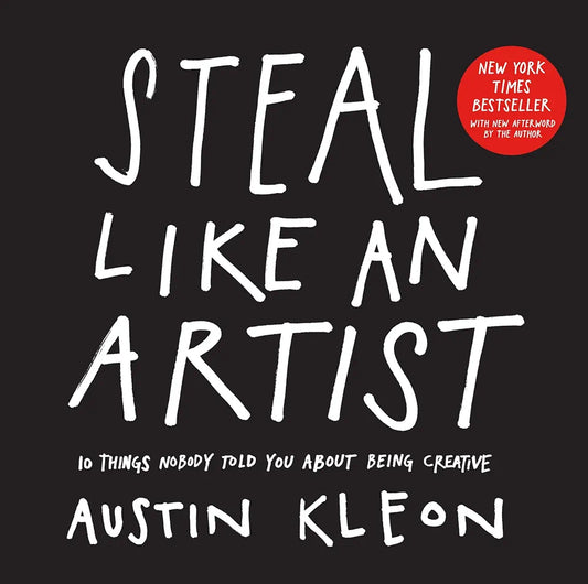 Steal Like an Artist — Austin Kleon