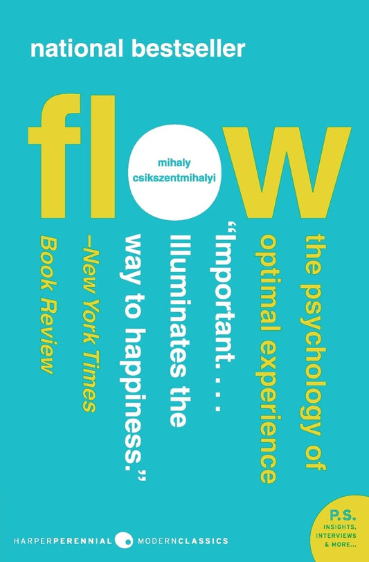 Flow — Mihaly Csikszentmihalyi