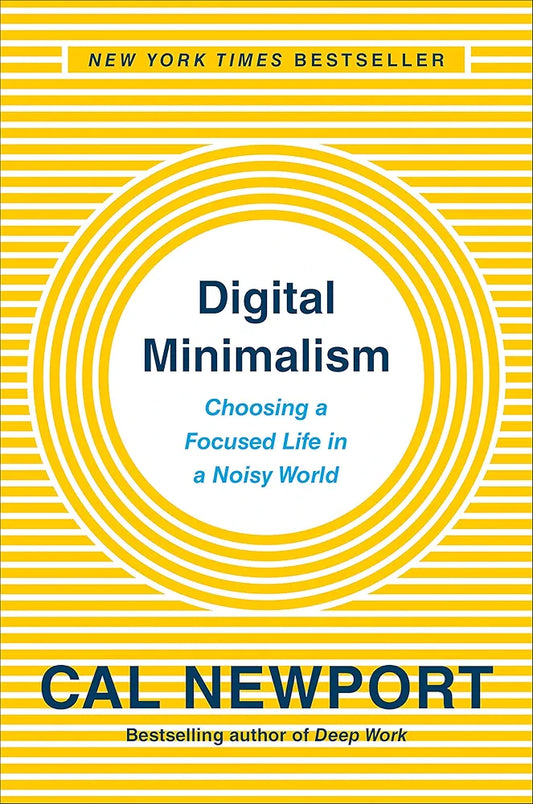 Digital Minimalism — Cal Newport