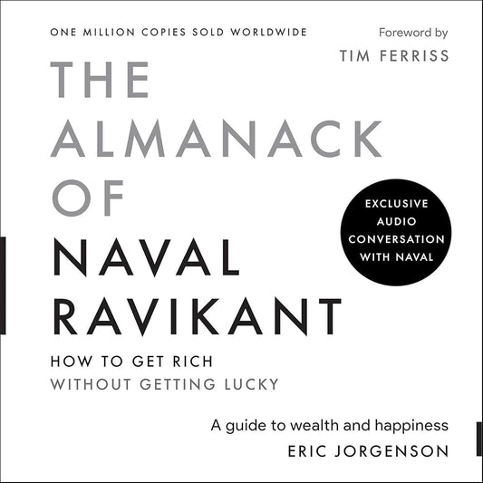 The Almanack Of Naval Ravikant: A Guide to Wealth and Happiness Book by Eric Jorgenson