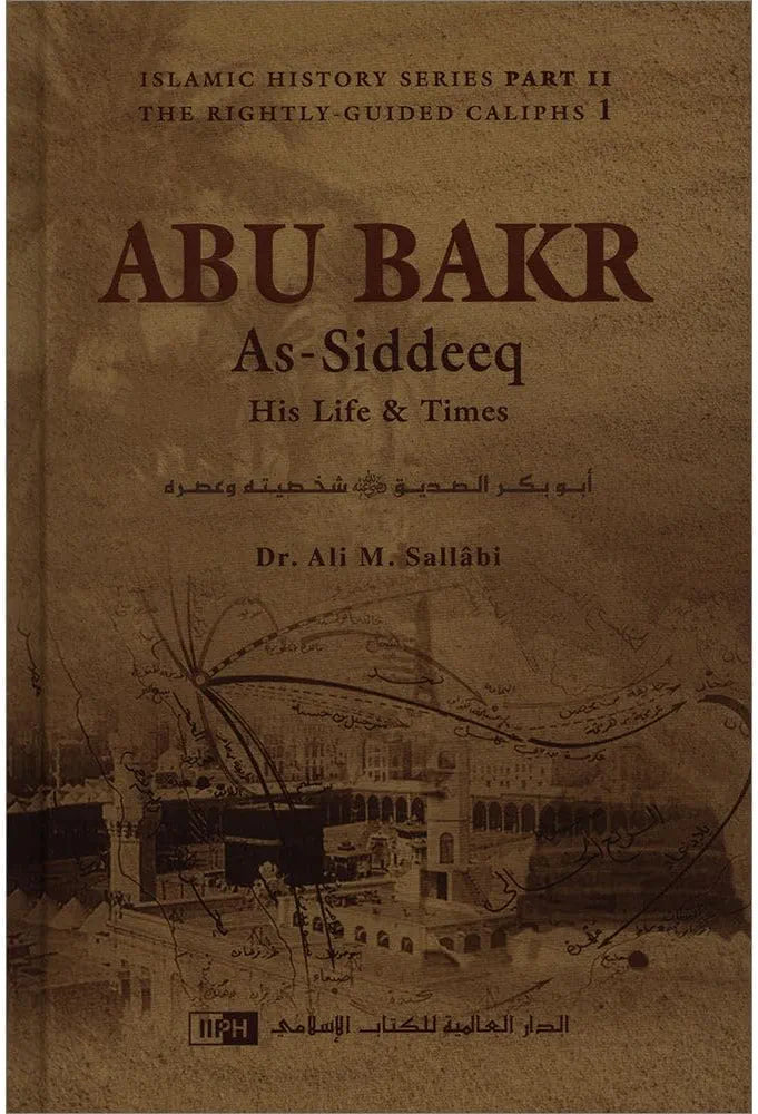 The Biography of Abu Bakr as-Siddeeq Book by Ali Mohammad Al-Sallabi