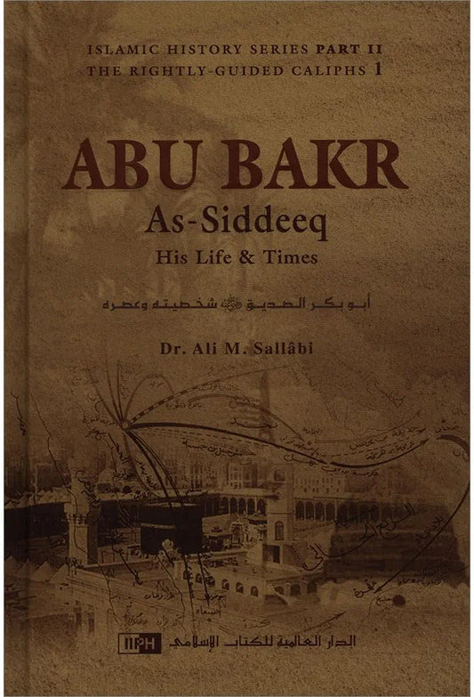 The Biography of Abu Bakr as-Siddeeq Book by Ali Mohammad Al-Sallabi