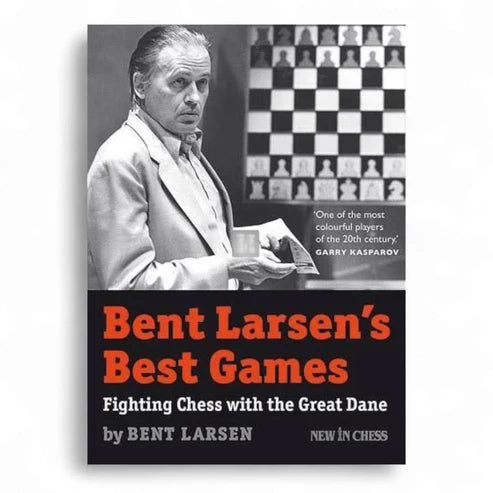Bent Larsen’s Best Games by Bent Larsen