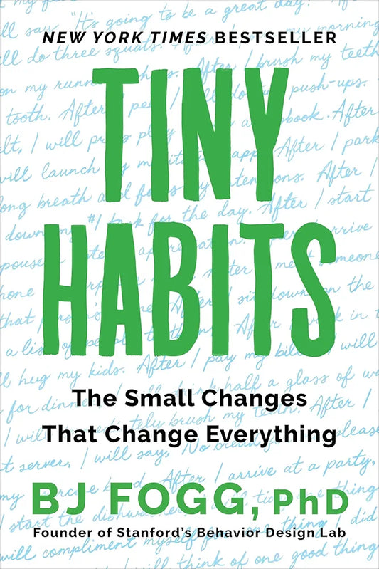 Tiny Habits — BJ Fogg